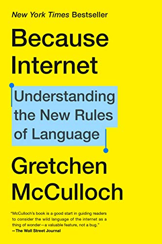 Because Internet: Understanding the New Rules of Language book cover