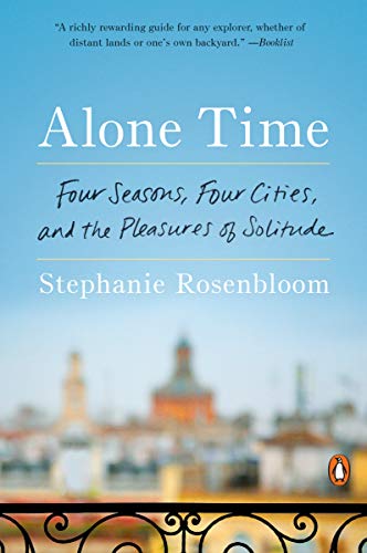 Alone Time: Four Seasons, Four Cities, and the Pleasures of Solitude book cover