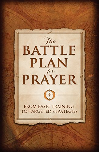 The Battle Plan for Prayer: Attacking Life's Struggles Through Prayer book cover