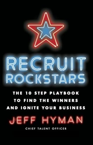 Recruit Rockstars: The 10 Step Playbook to Find the Winners and Ignite Your Business book cover
