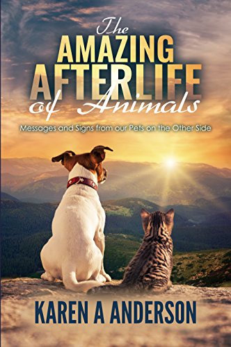 The Amazing Afterlife of Animals; Messages and Signs from our Pets on the Other Side book cover