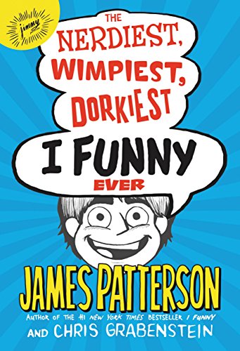 The Nerdiest, Wimpiest, Dorkiest I Funny Ever (I Funny, #6) book cover