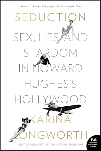 Seduction: Sex, Lies, and Stardom in Howard Hughes's Hollywood book cover