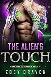 The Alien S Touch A Scifi Alien Warrior Romance Warriors Of