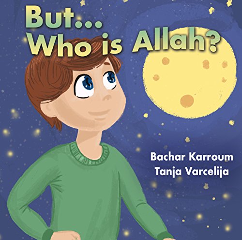 But...Who is Allah?: (Islamic books for kids) book cover
