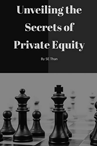 Unveiling The Secrets of Private Equity: By an insider book cover