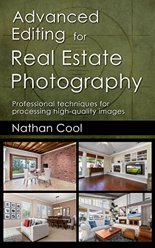 Advanced Editing for Real Estate Photography: Professional techniques for processing high-quality images book cover