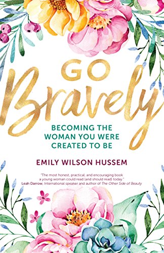 Go Bravely: Becoming the Woman You Were Created to Be book cover