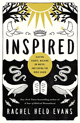 Inspired: Slaying Giants, Walking on Water, and Loving the Bible Again book cover