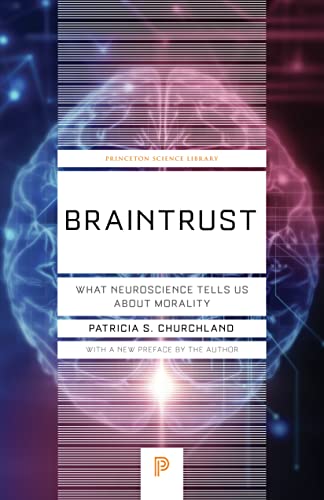 Braintrust: What Neuroscience Tells Us About Morality book cover