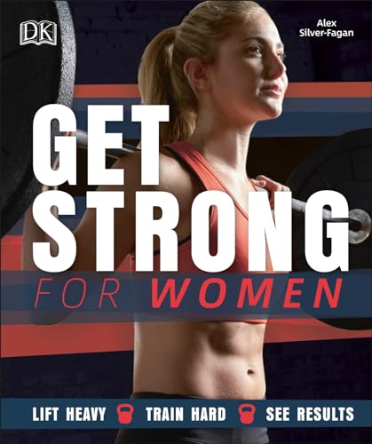Get Strong for Women: Lift Heavy - Train Hard - See Results book cover