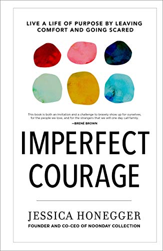 Imperfect Courage: Live a Life of Purpose by Leaving Comfort and Going Scared book cover