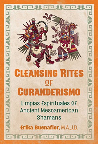 Cleansing Rites of Curanderismo: Limpias Espirituales of Ancient Mesoamerican Shamans book cover