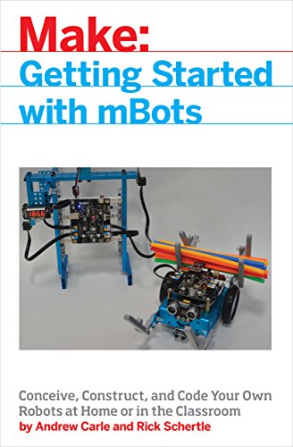 mBot for Makers: Conceive, Construct, and Code Your Own Robots at Home or in the Classroom (Make: ) book cover