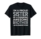 Im A Proud Sister Awesome Brother Funny Sister T Shirt