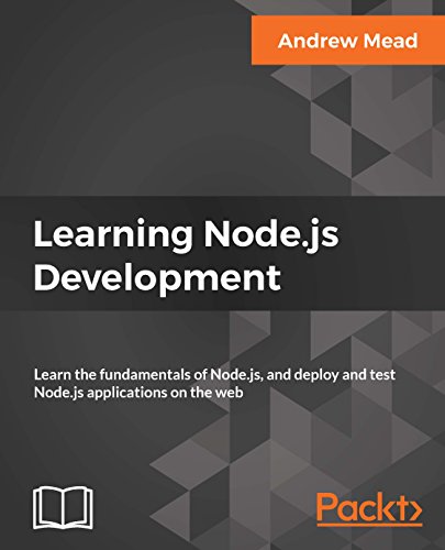 Learning Node.js Development: Learn the fundamentals of Node.js, and deploy and test Node.js applications on the web book cover