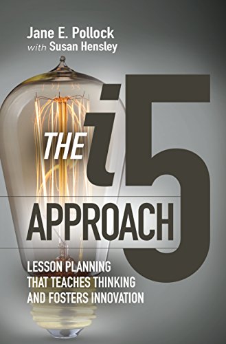 The I5 Approach: Lesson Planning That Teaches Thinking and Fosters Innovation: Lesson Planning That Teaches Thinking and Fosters Innovation book cover
