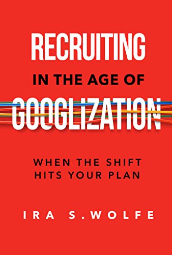 Recruiting in the Age of Googlization: When The Shift Hits Your Plan book cover