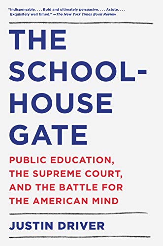 The Schoolhouse Gate: Public Education, the Supreme Court, and the Battle for the American Mind book cover