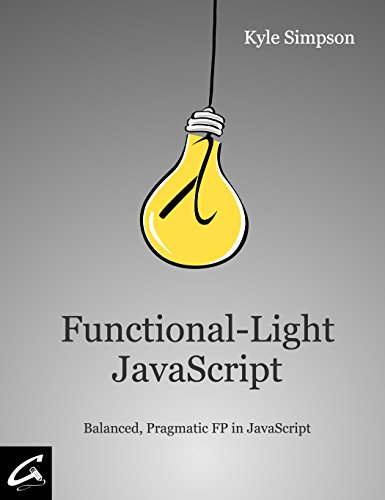Functional-Light JavaScript: Pragmatic, Balanced FP in JavaScript book cover