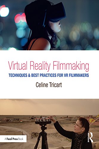 Virtual Reality Filmmaking: Techniques & Best Practices for VR Filmmakers book cover