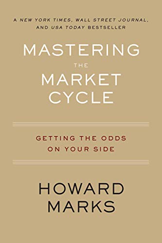 Mastering the Market Cycle: Getting the Odds on Your Side book cover