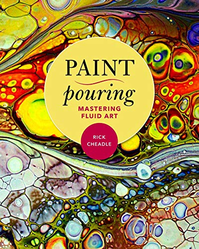 Paint Pouring: Mastering Fluid Art book cover