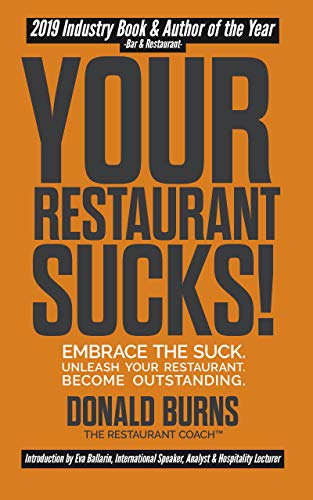 Your Restaurant Sucks!: Embrace The Suck. Unleash Your Restaurant. Become Outstanding. book cover
