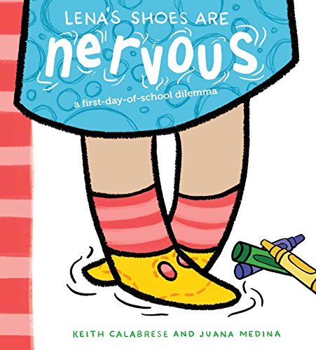 Lena's Shoes Are Nervous: A First-Day-of-School Dilemma book cover