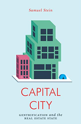 Capital City: Gentrification and the Real Estate State book cover