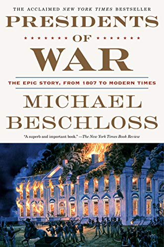 Presidents of War: The Epic Story, from 1807 to Modern Times book cover