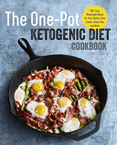 The One Pot Ketogenic Diet Cookbook: 100+ Easy Weeknight Meals for Your Skillet, Slow Cooker, Sheet Pan, and More book cover