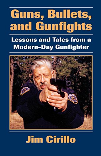 Guns, Bullets, and Gunfights: Lessons and Tales from a Modern-Day Gunfighter book cover