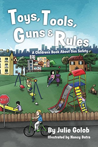 Toys, Tools, Guns & Rules: A Children's Book about Gun Safety book cover