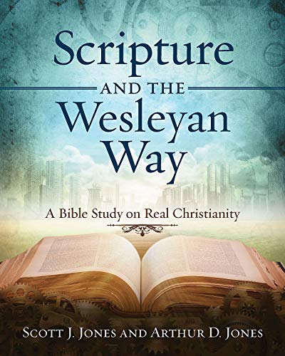 Scripture and the Wesleyan Way: A Bible Study on Real Christianity book cover