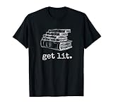 Get Lit with Books Funny Meme - Gift for Book Lover, Reading T-Shirt Small