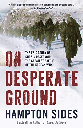 On Desperate Ground: The Epic Story of Chosin Reservoir--The Greatest Battle of the Korean War book cover
