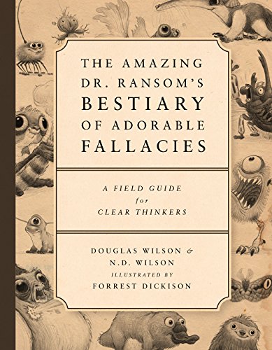 The Amazing Dr. Ransom's Bestiary of Adorable Fallacies: A Field Guide for Clear Thinkers book cover