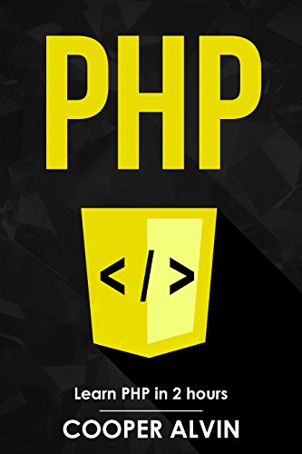 PHP: Learn PHP In 2 Hours And Start Programming Today! book cover