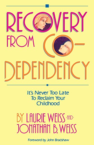 Recovery from Co-Dependency: It's Never Too Late to Reclaim Your Childhood book cover
