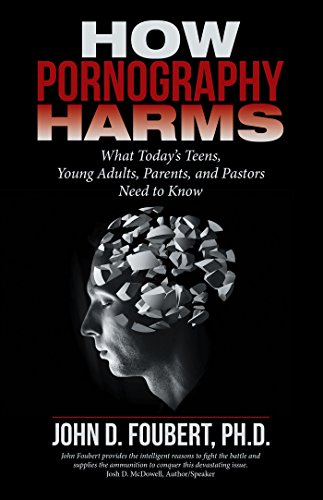 How Pornography Harms: What Today's Teens, Young Adults, Parents, and Pastors Need to Know book cover