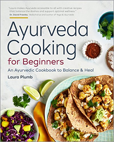 Ayurveda Cooking for Beginners: An Ayurvedic Cookbook to Balance and Heal book cover