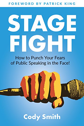 Stage Fight: How to Punch Your Fears of Public Speaking in the Face! book cover