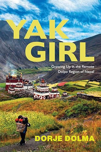 Yak Girl: Growing Up in the Remote Dolpo Region of Nepal book cover