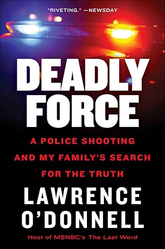 Deadly Force: A Police Shooting and My Family’s Search for the Truth book cover