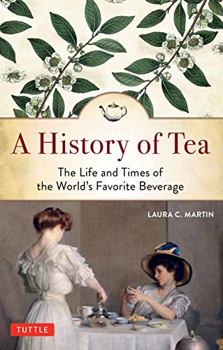 A History of Tea: The Life and Times of the World's Favorite Beverage book cover