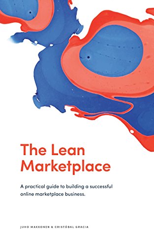 The Lean Marketplace: a Practical Guide to Building a Successful Online Marketplace Business book cover