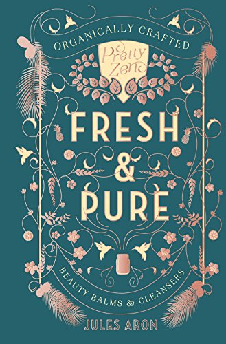 Fresh Pure: Organically Crafted Beauty Balms Cleansers book cover