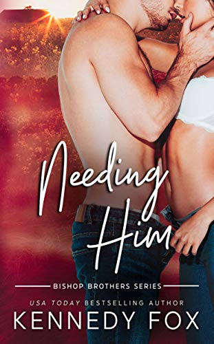 Needing Him (Bishop Brothers, #2) book cover