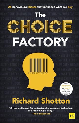 The Choice Factory: 25 Behavioural Biases That Influence What We Buy book cover